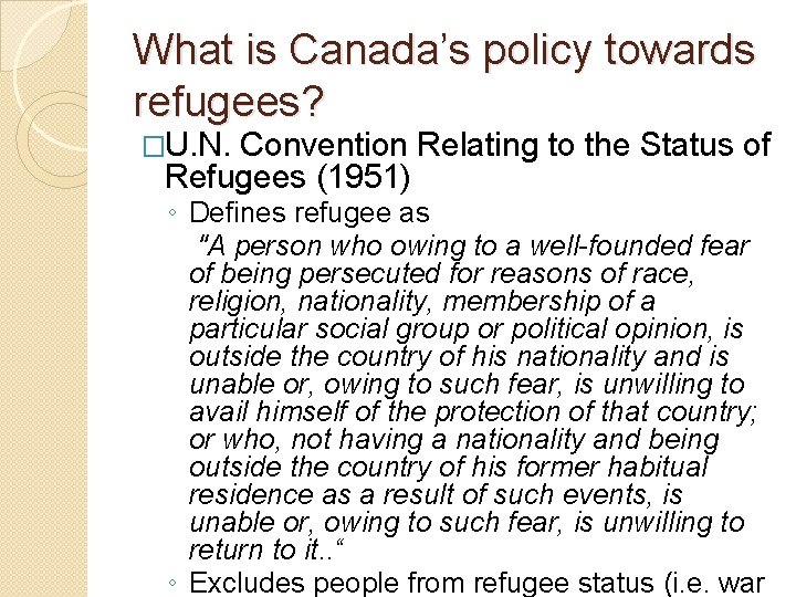 What is Canada’s policy towards refugees? �U. N. Convention Relating to the Status of