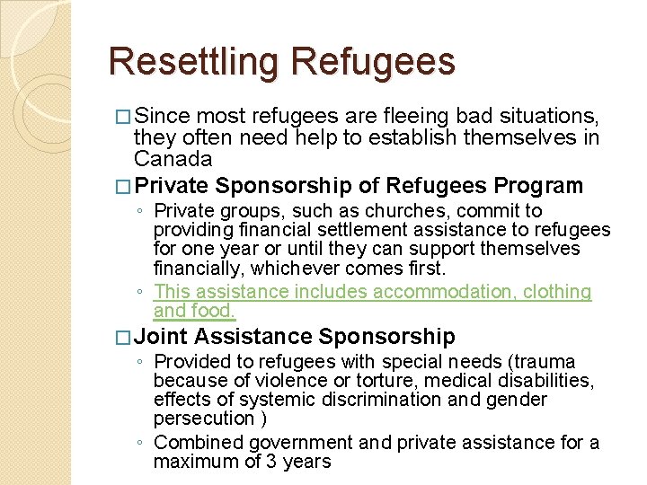 Resettling Refugees � Since most refugees are fleeing bad situations, they often need help