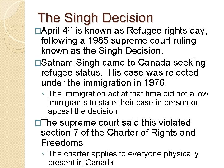 The Singh Decision �April 4 th is known as Refugee rights day, following a
