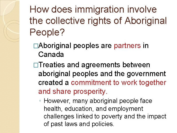 How does immigration involve the collective rights of Aboriginal People? �Aboriginal peoples are partners