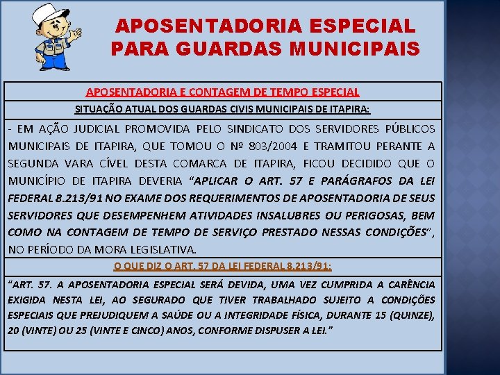 APOSENTADORIA ESPECIAL PARA GUARDAS MUNICIPAIS APOSENTADORIA E CONTAGEM DE TEMPO ESPECIAL SITUAÇÃO ATUAL DOS