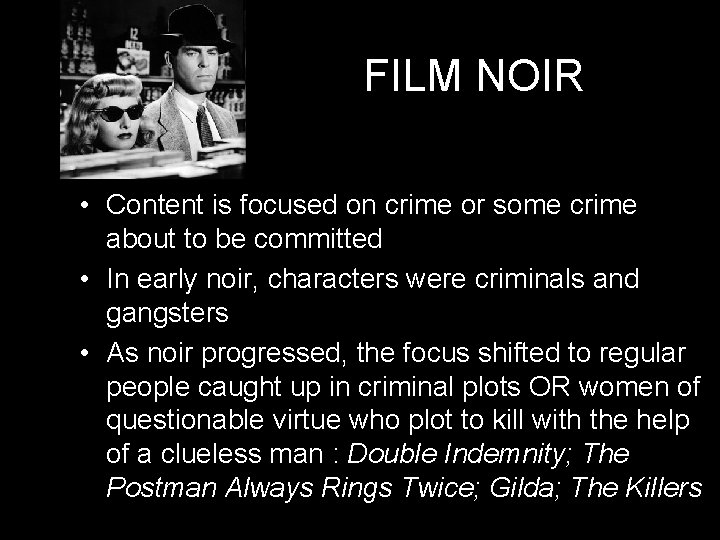 FILM NOIR • Content is focused on crime or some crime about to be