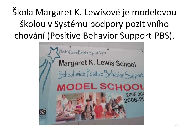 Škola Margaret K. Lewisové je modelovou školou v Systému podpory pozitivního chování (Positive Behavior Škola Margaret K. Lewisové je modelovou školou v Systému podpory pozitivního chování (Positive Behavior