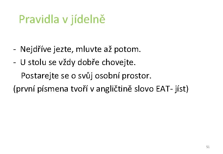 Pravidla v jídelně - Nejdříve jezte, mluvte až potom. - U stolu se Pravidla v jídelně - Nejdříve jezte, mluvte až potom. - U stolu se