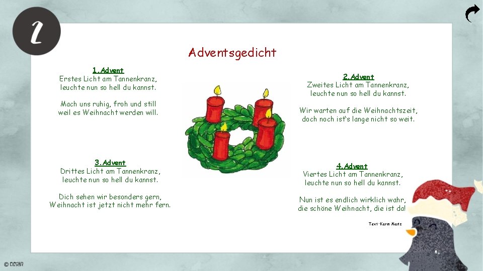 Adventsgedicht 1. Advent Erstes Licht am Tannenkranz, leuchte nun so hell du kannst. Mach