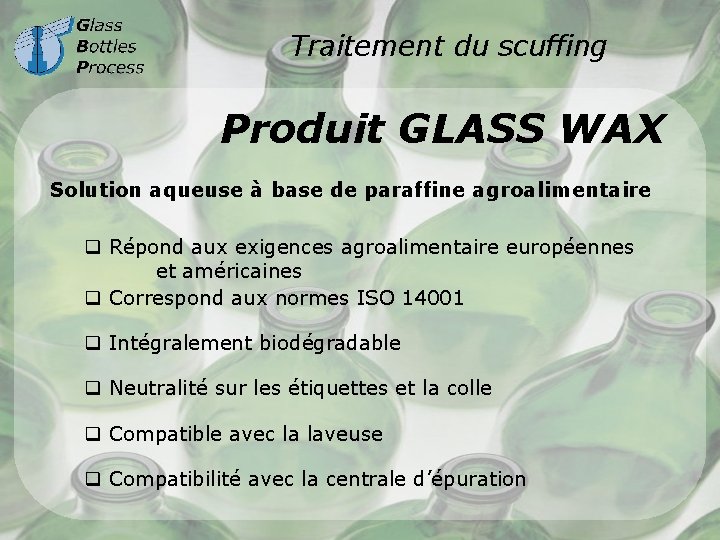 Traitement du scuffing Produit GLASS WAX Solution aqueuse à base de paraffine agroalimentaire q