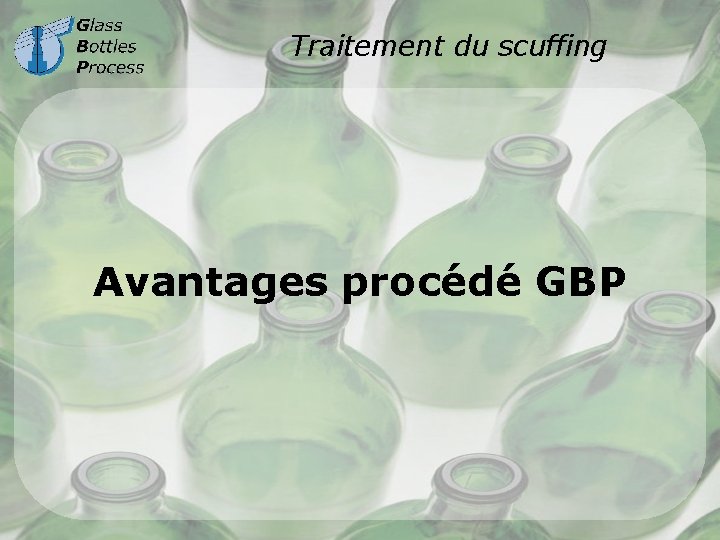 Traitement du scuffing Avantages procédé GBP 