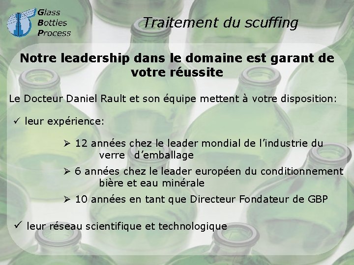 Traitement du scuffing Notre leadership dans le domaine est garant de votre réussite Le