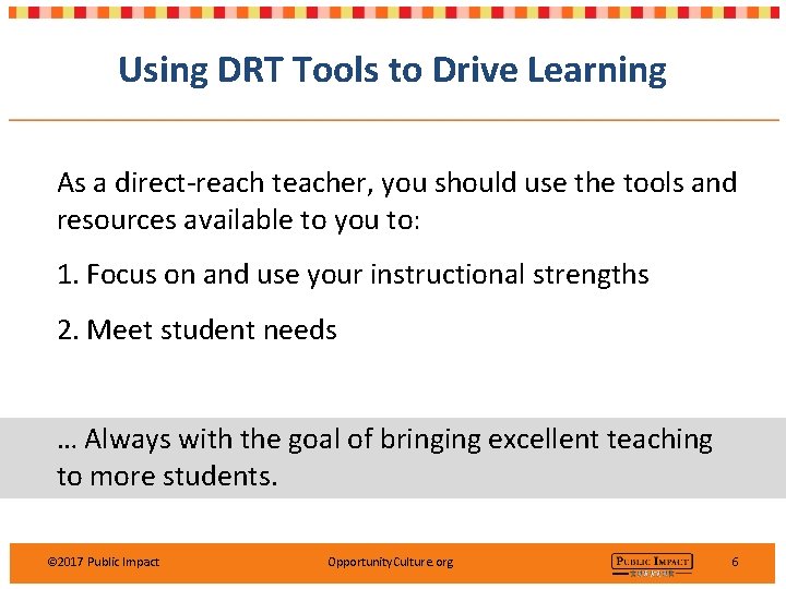 Using DRT Tools to Drive Learning As a direct-reach teacher, you should use the Using DRT Tools to Drive Learning As a direct-reach teacher, you should use the