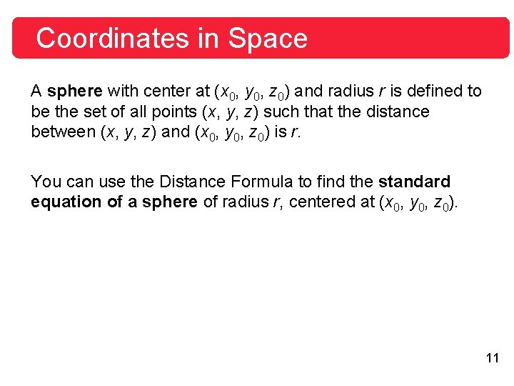Coordinates in Space A sphere with center at (x 0, y 0, z 0) Coordinates in Space A sphere with center at (x 0, y 0, z 0)