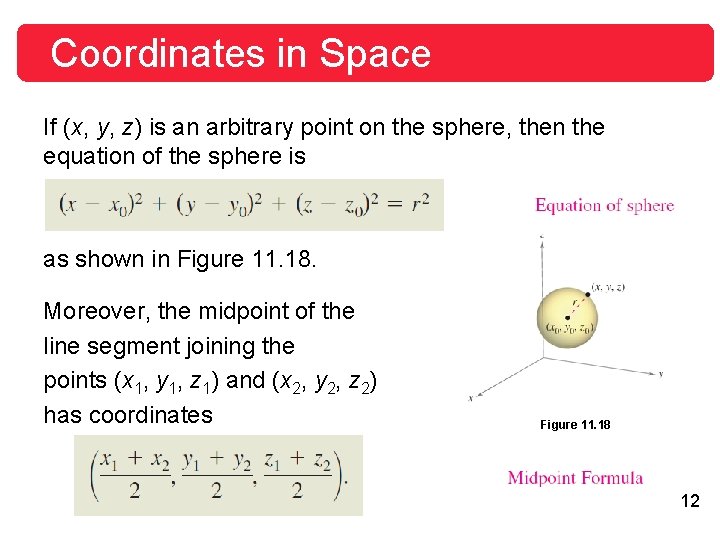 Coordinates in Space If (x, y, z) is an arbitrary point on the sphere, Coordinates in Space If (x, y, z) is an arbitrary point on the sphere,