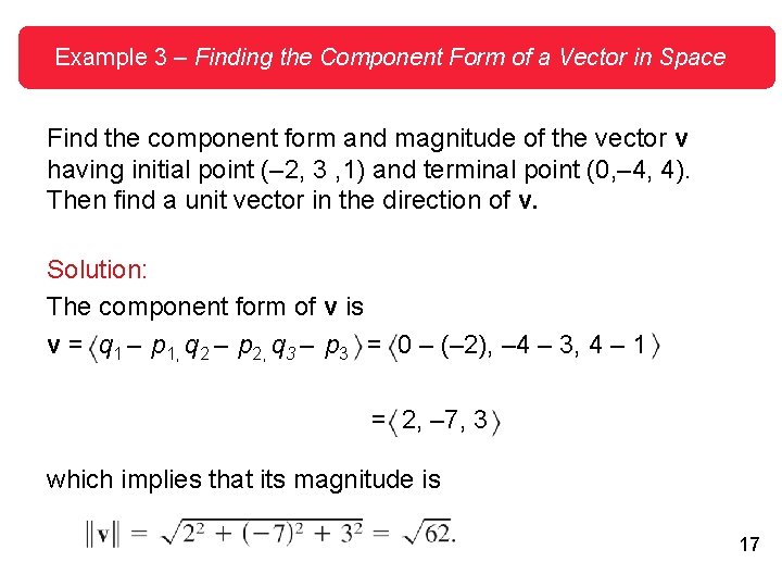 Example 3 – Finding the Component Form of a Vector in Space Find the Example 3 – Finding the Component Form of a Vector in Space Find the