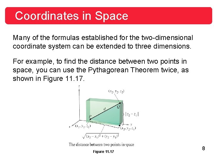 Coordinates in Space Many of the formulas established for the two-dimensional coordinate system can Coordinates in Space Many of the formulas established for the two-dimensional coordinate system can