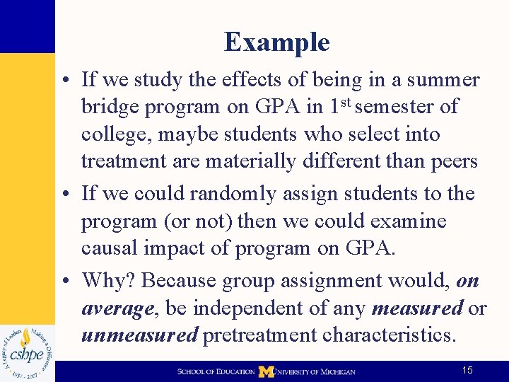 Example • If we study the effects of being in a summer bridge program