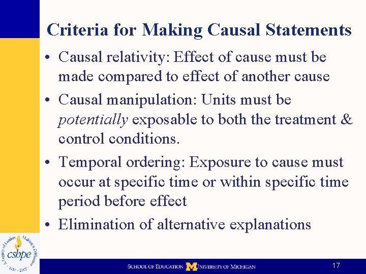 Criteria for Making Causal Statements • Causal relativity: Effect of cause must be made