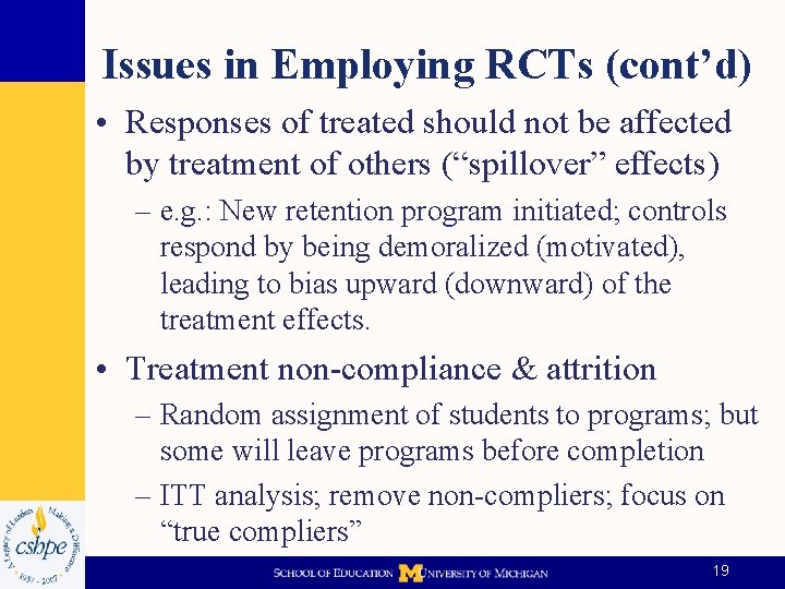 Issues in Employing RCTs (cont’d) • Responses of treated should not be affected by