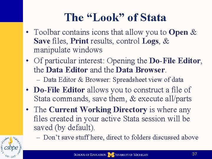 The “Look” of Stata • Toolbar contains icons that allow you to Open &