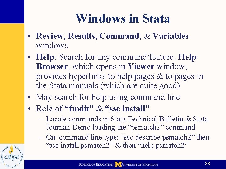 Windows in Stata • Review, Results, Command, & Variables windows • Help: Search for
