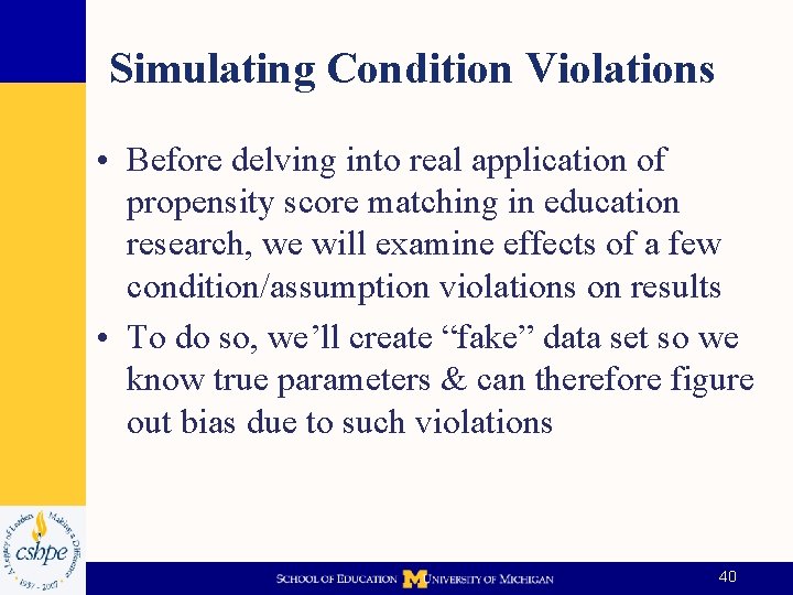 Simulating Condition Violations • Before delving into real application of propensity score matching in