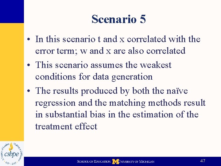 Scenario 5 • In this scenario t and x correlated with the error term;