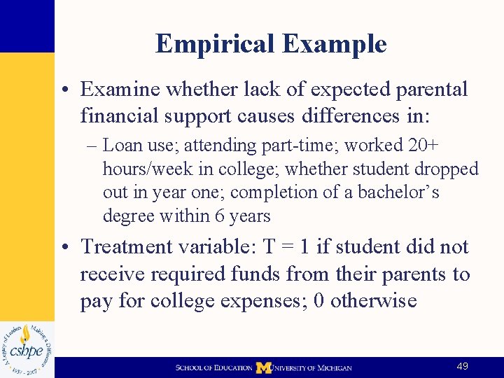 Empirical Example • Examine whether lack of expected parental financial support causes differences in: