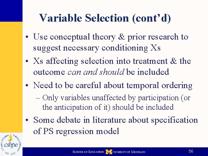 Variable Selection (cont’d) • Use conceptual theory & prior research to suggest necessary conditioning