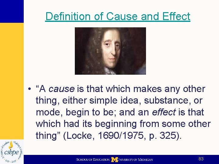 Definition of Cause and Effect • “A cause is that which makes any other