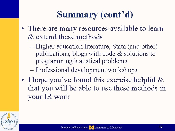 Summary (cont’d) • There are many resources available to learn & extend these methods