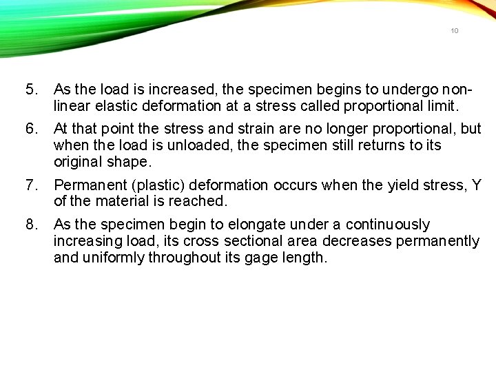 10 5. As the load is increased, the specimen begins to undergo nonlinear elastic