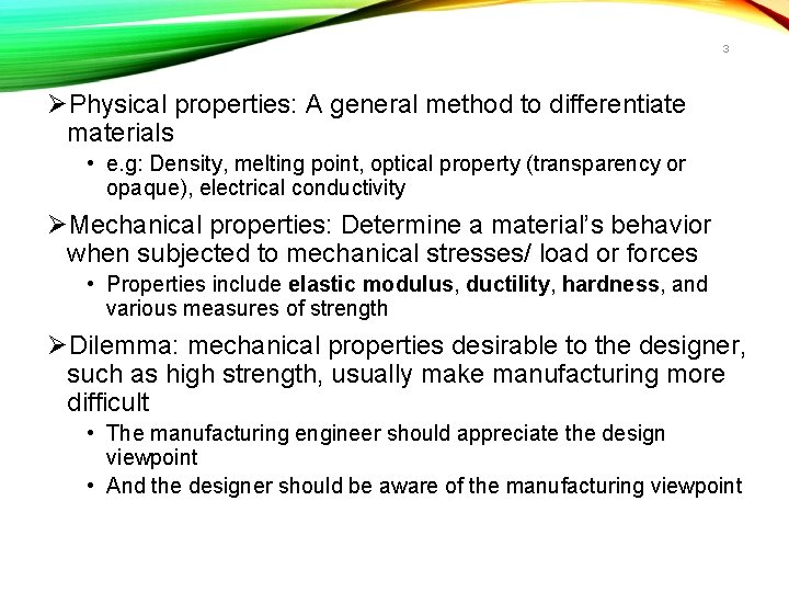 3 ØPhysical properties: A general method to differentiate materials • e. g: Density, melting