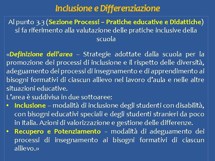 Inclusione e Differenziazione Al punto 3. 3 (Sezione Processi – Pratiche educative e Didattiche)