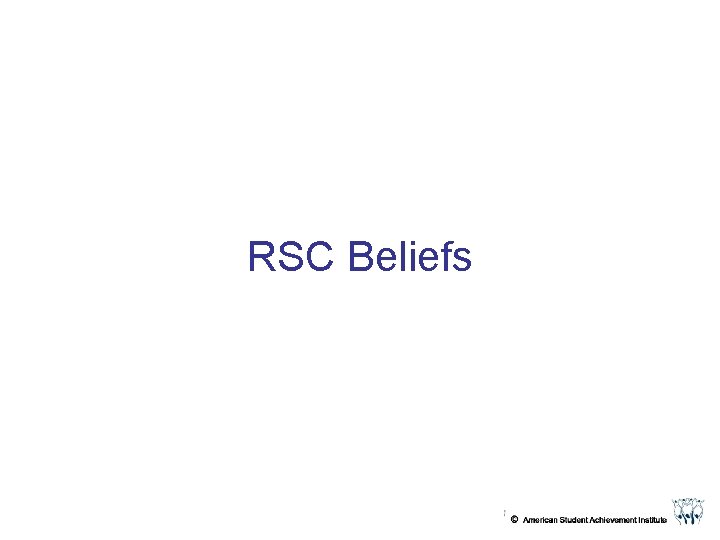 RSC Beliefs RSC Beliefs