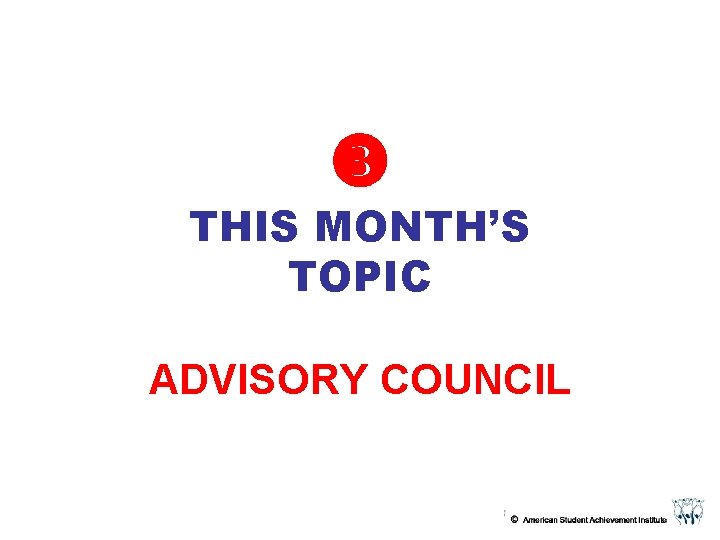 THIS MONTH’S TOPIC ADVISORY COUNCIL THIS MONTH’S TOPIC ADVISORY COUNCIL