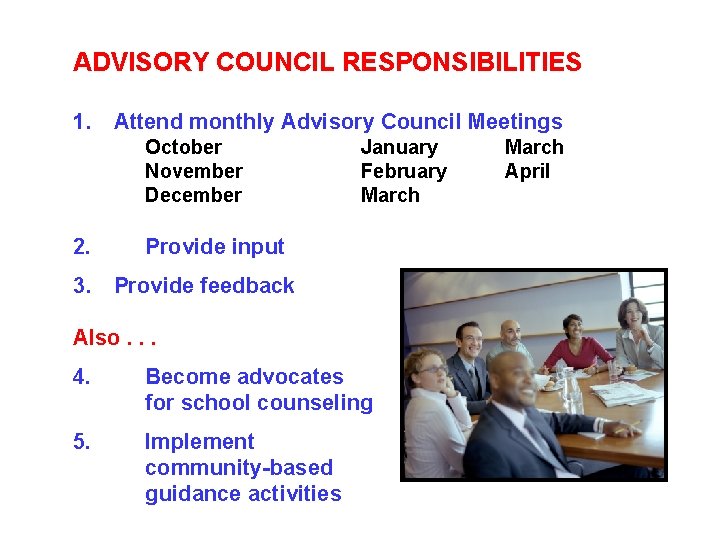 ADVISORY COUNCIL RESPONSIBILITIES 1. Attend monthly Advisory Council Meetings October November December 2. January ADVISORY COUNCIL RESPONSIBILITIES 1. Attend monthly Advisory Council Meetings October November December 2. January
