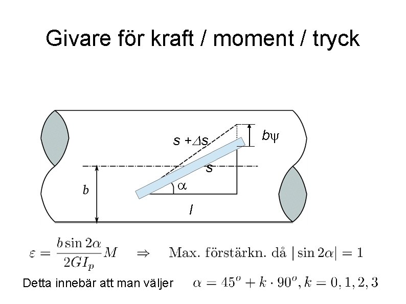 Givare för kraft / moment / tryck s + Ds s a l Detta