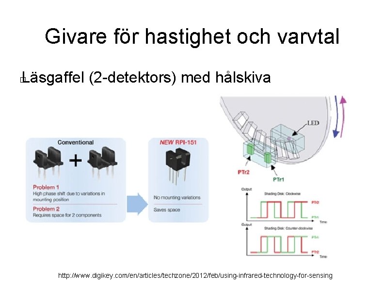 Givare för hastighet och varvtal Läsgaffel (2 -detektors) med hålskiva � http: //www. digikey.