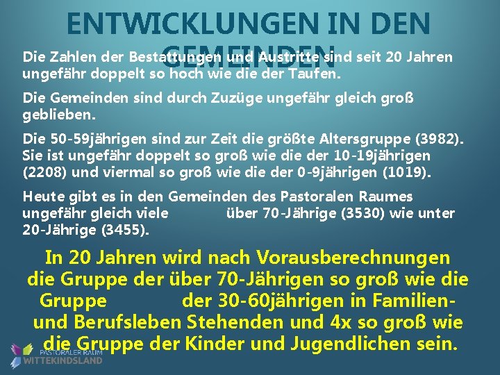 ENTWICKLUNGEN IN DEN Die Zahlen der Bestattungen und Austritte sind seit 20 Jahren GEMEINDEN