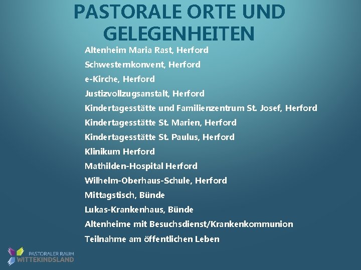 PASTORALE ORTE UND GELEGENHEITEN Altenheim Maria Rast, Herford Schwesternkonvent, Herford e-Kirche, Herford Justizvollzugsanstalt, Herford