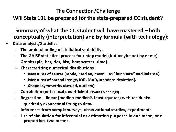 The Connection/Challenge Will Stats 101 be prepared for the stats-prepared CC student? Summary of