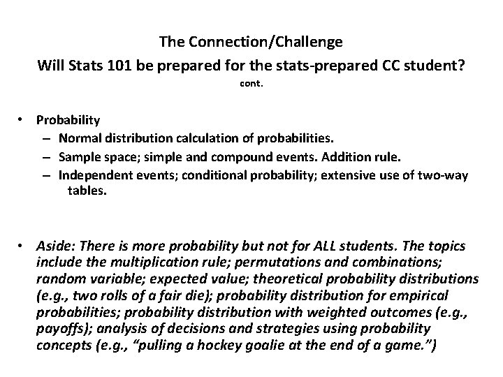 The Connection/Challenge Will Stats 101 be prepared for the stats-prepared CC student? cont. •