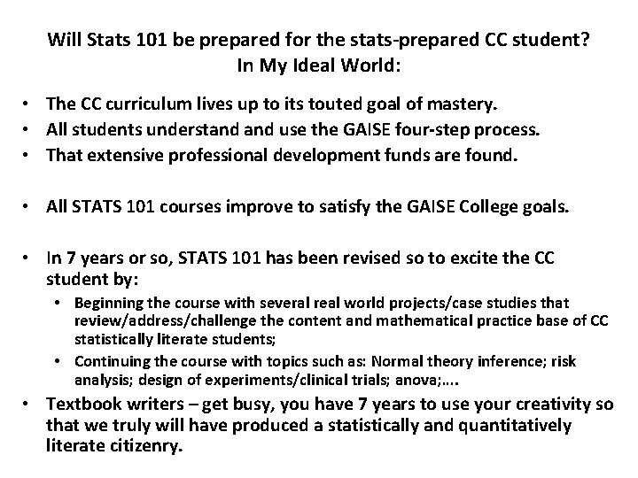 Will Stats 101 be prepared for the stats-prepared CC student? In My Ideal World: