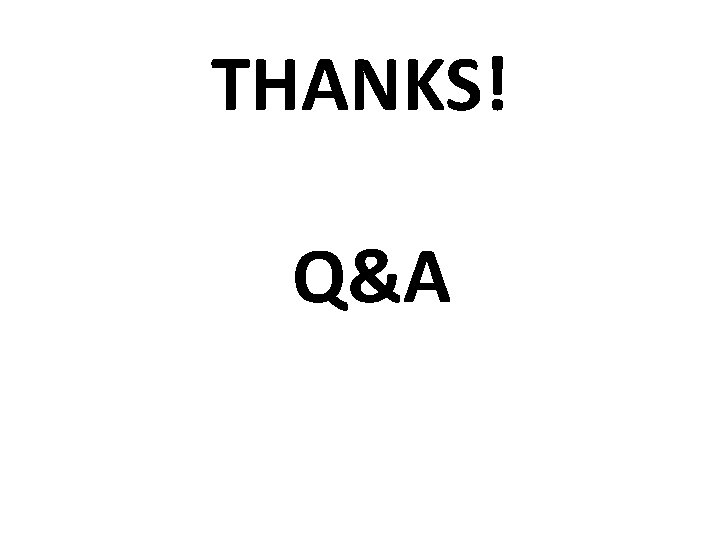 THANKS! Q&A 