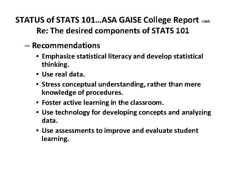 STATUS of STATS 101…ASA GAISE College Report cont. Re: The desired components of STATS