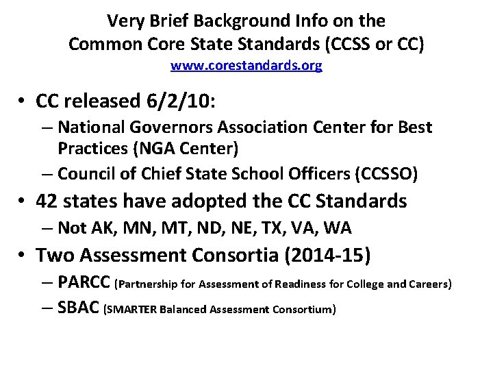 Very Brief Background Info on the Common Core State Standards (CCSS or CC) www.