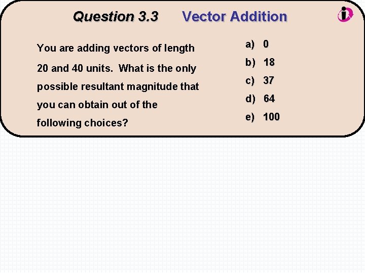 Question 3. 3 Vector Addition You are adding vectors of length 20 and 40