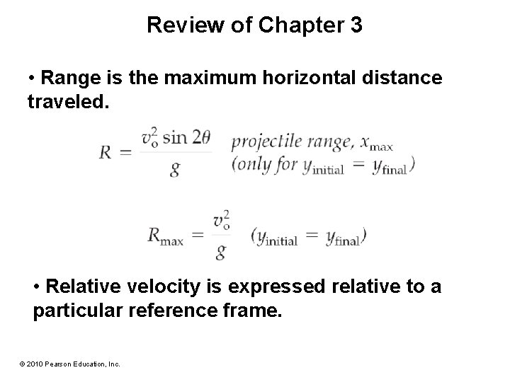 Review of Chapter 3 • Range is the maximum horizontal distance traveled. • Relative