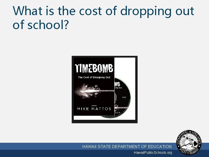 What is the cost of dropping out of school? 3/2/2021 HAWAII STATE DEPARTMENT OF