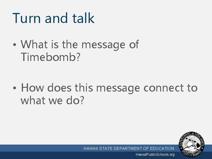 Turn and talk • What is the message of Timebomb? • How does this