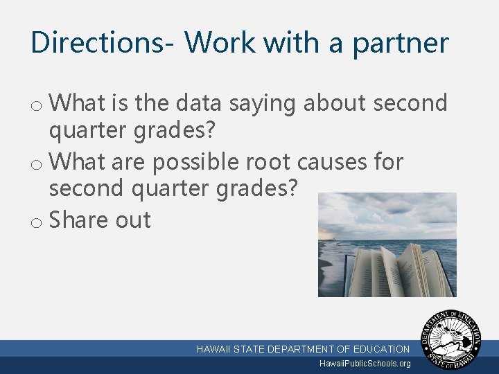 Directions- Work with a partner o What is the data saying about second quarter