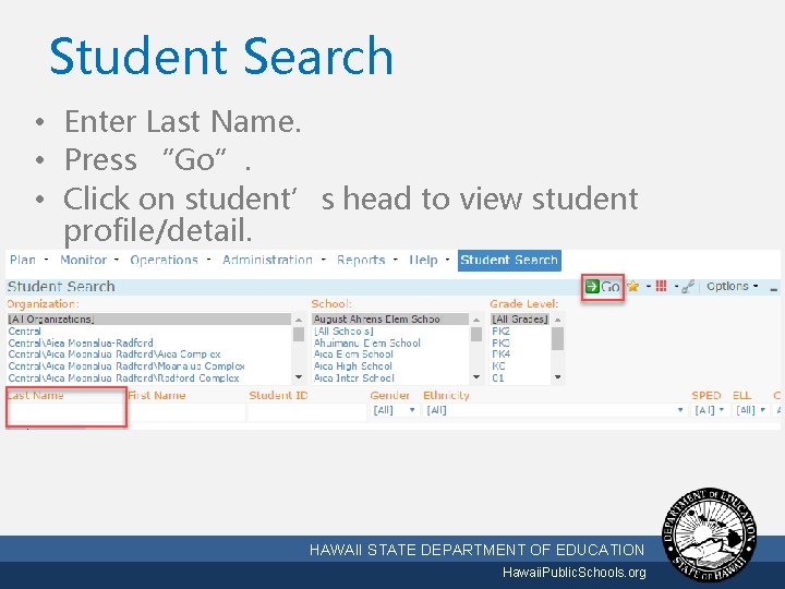 Student Search • Enter Last Name. • Press “Go”. • Click on student’s head